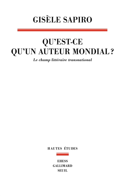 Qu’est-ce qu’un auteur mondial ? : le champ littéraire transnational