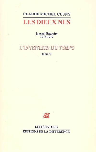 L'invention du temps. Vol. 5. Les dieux nus : journal littéraire, 1978-1979