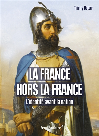 La France hors la France : l'identité avant la nation, XIIe-XVe siècle