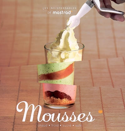 Mousses : chaud, froid,...