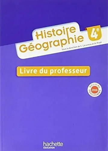 Histoire géographie 4e, cycle 4 : livre du professeur : nouveau programme 2016