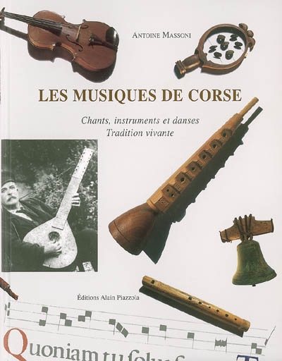 Les musiques de Corse : chants, instruments et danses : tradition vivante