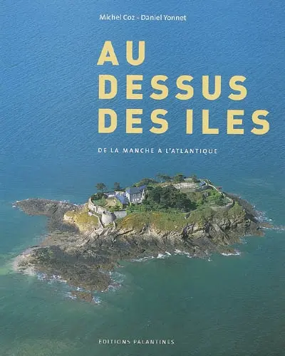 Au-dessus des îles : de la Manche à l'Atlantique