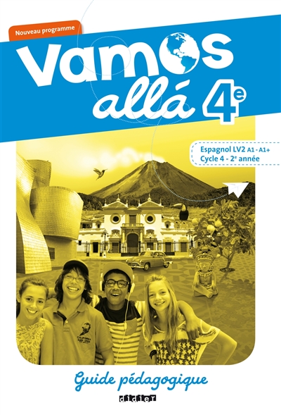 Vamos alla 4e : espagnol LV2-A1-A1+, cycle 4, 2e année : guide pédagogique, programmes 2016
