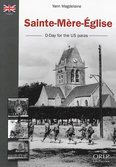 Sainte-Mère-Eglise : D-Day for the US paras