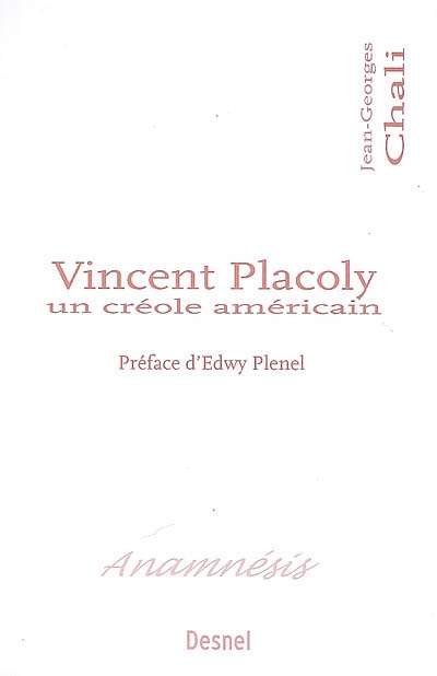 Vincent Placoly, un Créole américain : essai