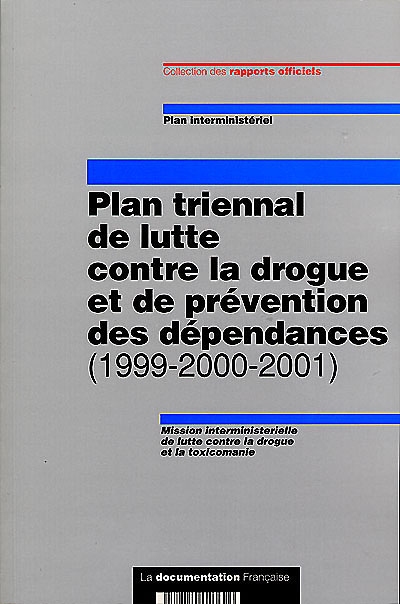 Plan triennal de lutte contre la drogue et de prévention des dépendances : 1999-2000-2001