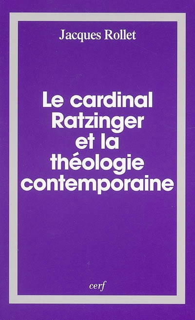 Le cardinal Ratzinger et la théologie contemporaine