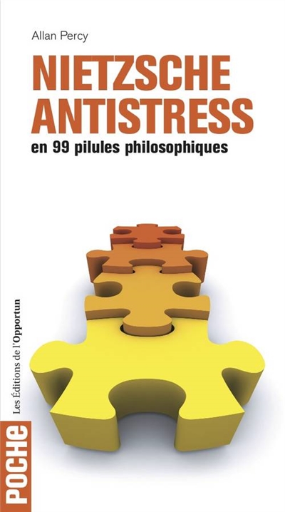 Nietzsche antistress : en 99 pilules philosophiques