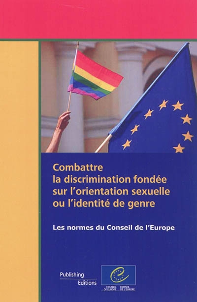 Combattre la discrimination fondée sur l'orientation sexuelle ou l'identité de genre : les normes du Conseil de l'Europe