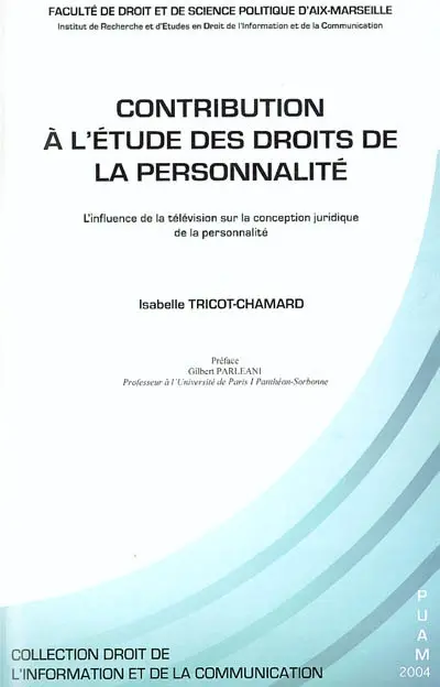 Contribution à l'étude des droits de la personnalité : l'influence de la télévision sur la conception juridique de la personnalité