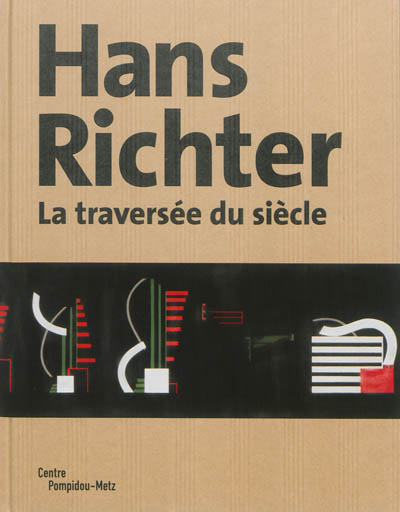 Hans Richter : la traversée du siècle