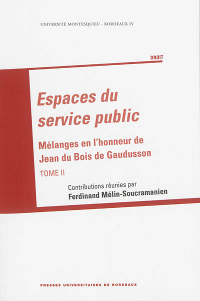 Espaces du service public : mélanges en l'honneur de Jean du Bois de Gaudusson. Vol. 2