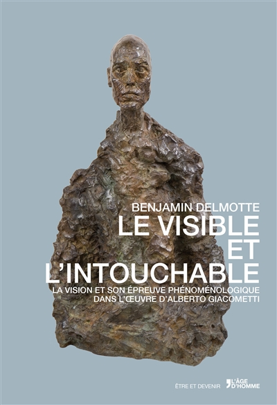 Le visible et l'intouchable : la vision et son épreuve phénoménologique dans l'oeuvre d'Alberto Giacometti