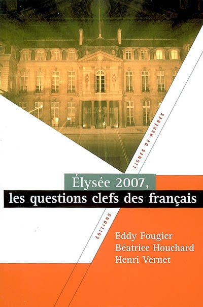Elysée 2007 : les questions clefs des Français