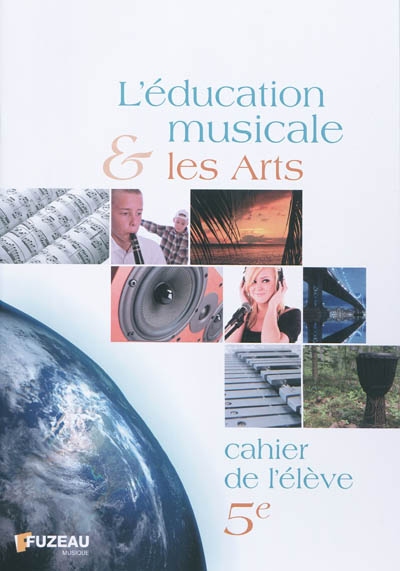 L'éducation musicale & les arts, 5e : cahier de l'élève