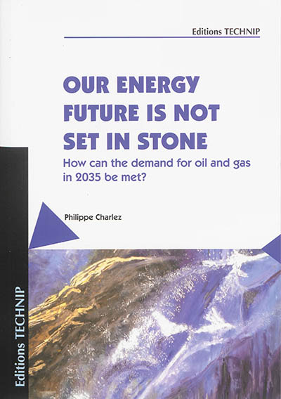 Our energy future is not set in stone : how can the demand for oil and gas in 2035 be met ?