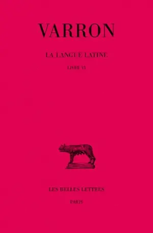 La langue latine. Vol. 2. Livre VI