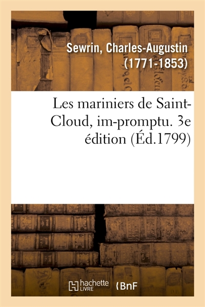 Les mariniers de Saint-Cloud, im-promptu. 3e édition