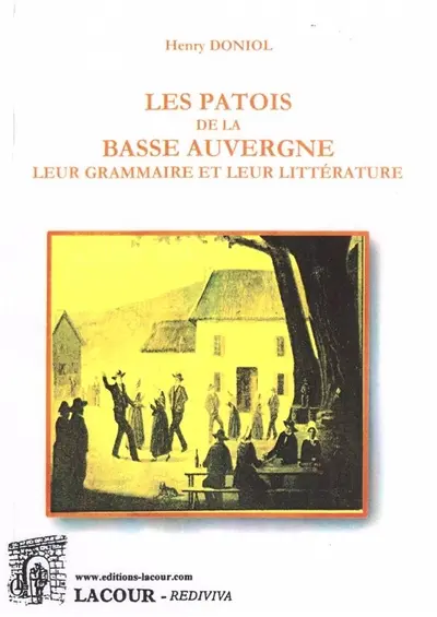 Les patois de la Basse Auvergne : leur grammaire et leur littérature