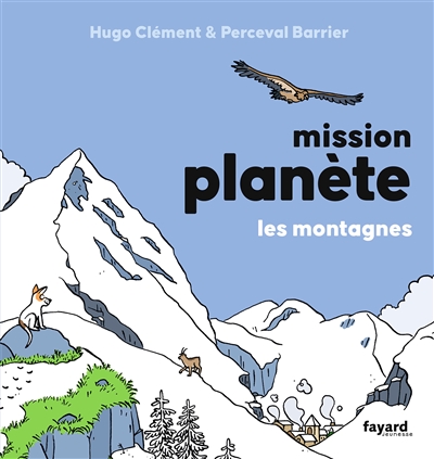 Mission planète : les montagnes