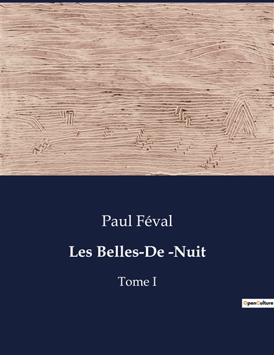Les Belles-De -Nuit : Tome I