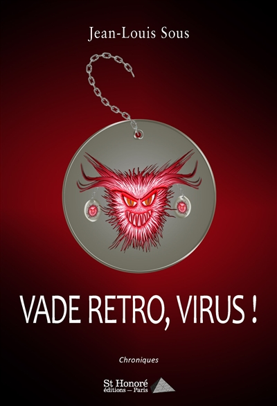 Vade retro, virus ! : chroniques