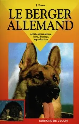 Le berger allemand : achat, alimentation, soins, dressage, reproduction