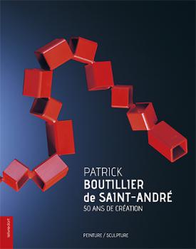 Patrick Boutillier de Saint-André : 50 ans de création
