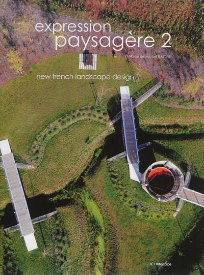Expression paysagère. Vol. 2. New French landscape design. Vol. 2