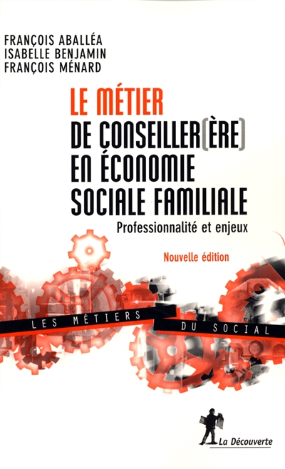 Le métier de conseiller(ère) en économie sociale familiale : professionnalité et enjeux