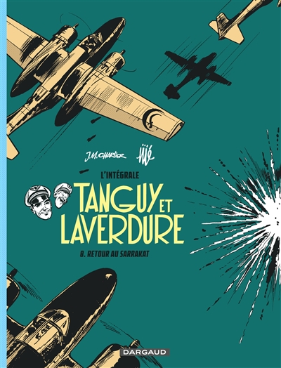 Tanguy et Laverdure : l'intégrale. Vol. 8. Retour au Sarrakat