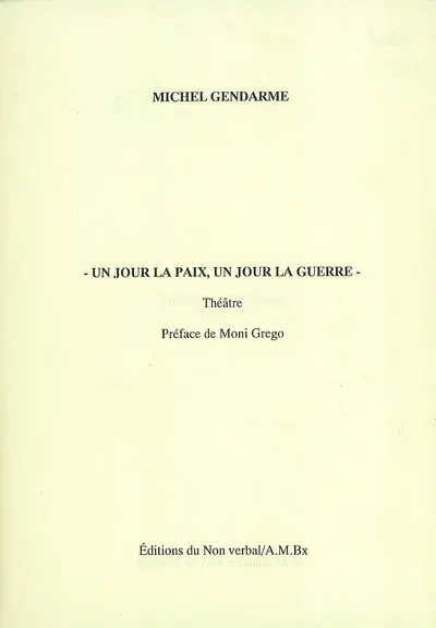 Un jour la paix, un jour la guerre