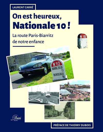 On est heureux, Nationale 10 ! : la route Paris-Biarritz de notre enfance