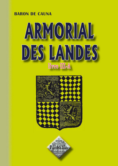 Armorial des Landes. Livre III. Vol. A