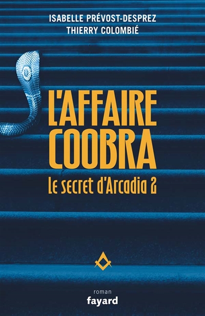 Le secret d'Arcadia. Vol. 2. L'affaire Coobra : 1998