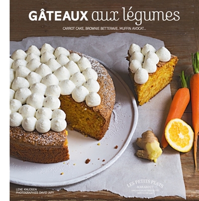 Gâteaux aux légumes : carrot cake, brownie betterave, muffins avocat...
