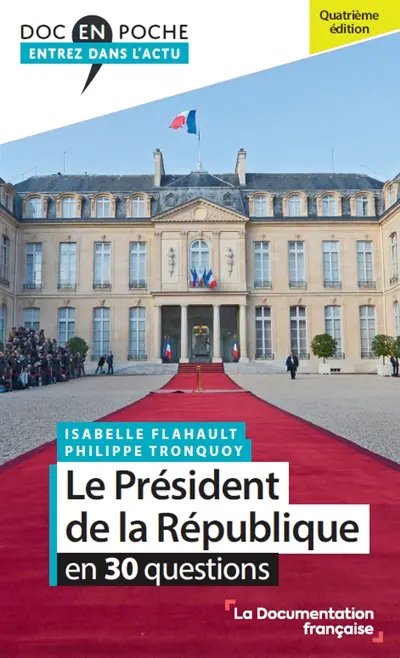 Le président de la République : en 30 questions