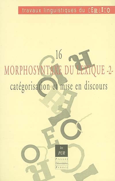 Morphosyntaxe du lexique : catégorisation et mise en discours. Vol. 2