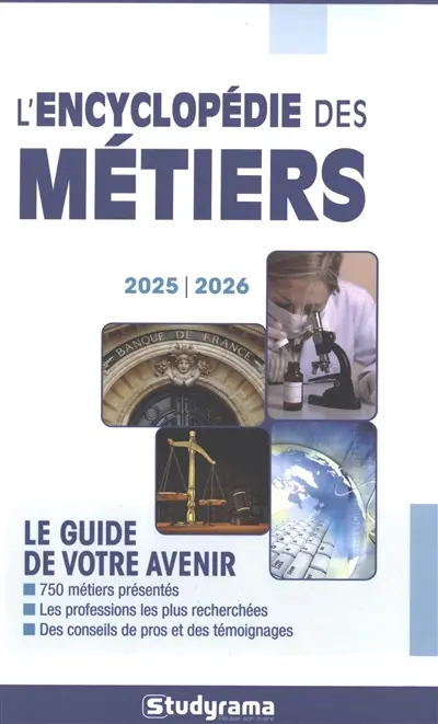 L'encyclopédie des métiers : le guide de votre avenir : 2025-2026