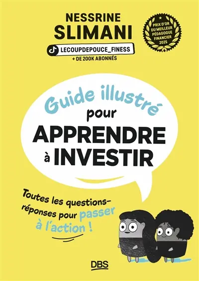 Guide illustré pour apprendre à investir : toutes les questions-réponses pour passer à l'action !