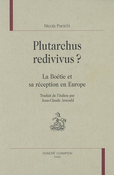Plutarchus redivivus ? : La Boétie et sa réception en Europe