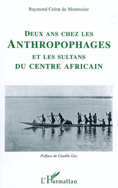 Deux ans chez les anthropophages et les sultans du Centre africain