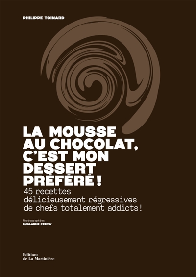 La mousse au chocolat,...