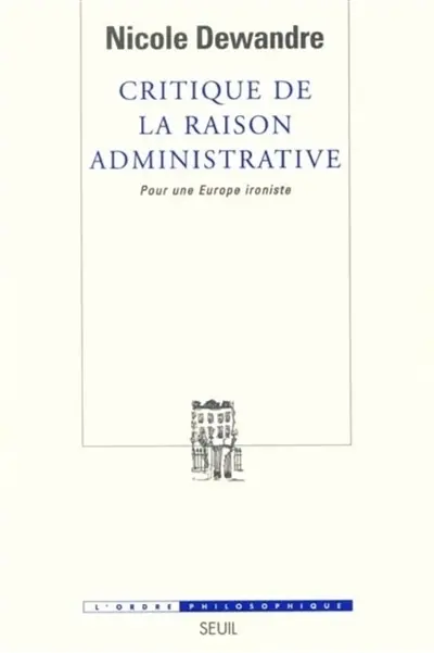 Critique de la raison administrative : pour une Europe ironiste