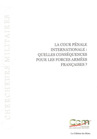 La Cour pénale internationale : quelles conséquences pour les forces armées françaises ?