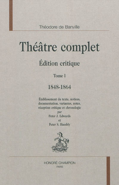 Théâtre complet : édition critique. Vol. 1. 1848-1864