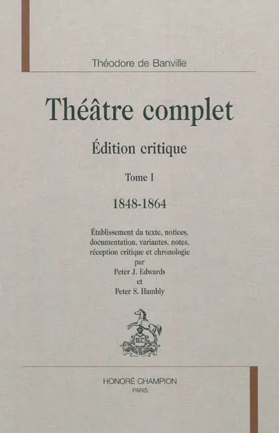 Théâtre complet : édition critique. Vol. 1. 1848-1864