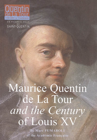 Maurice Quentin de La Tour and the century of Louis XV