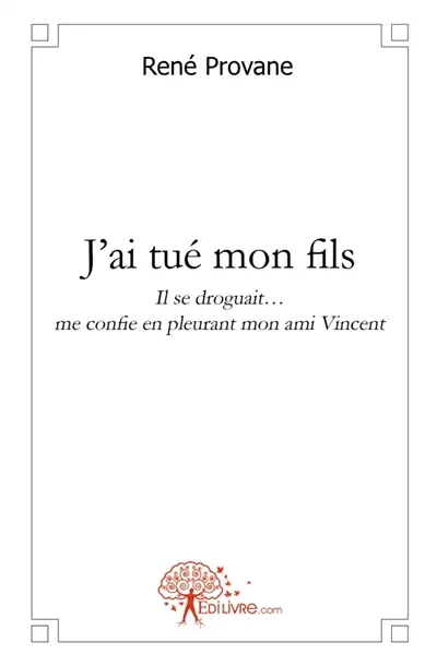 J'ai tué mon fils : Il se droguait me confie en pleurant mon ami Vincent